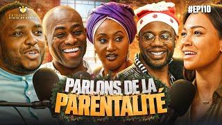 Ep 110 P1 (w/Philippe SIMO, Nabou FALL, Delali DAMESSI) Spécial PARENTALITÉ : Modernité vs Tradition