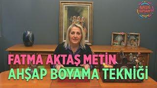 NASIL YAPSAM? | FATMA AKTAŞ METİN | AHŞAP BOYAMA NASIL YAPILIR?