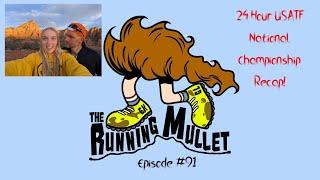 The Running Mullet #91, USATF 24 Hour National Championship Recap