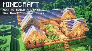 Minecraft: How To Build a Large Oak Wood Survival House