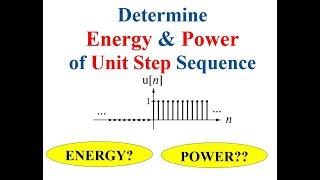 Q1a. Determine Energy and Power of a Unit Step sequence