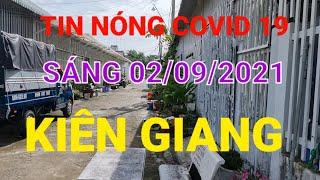 Tình hình dịch bệnh Covid 19 Kiên Giang hôm nay 02/09/2021|| Kiên Giang tiếp tục CT 16 đến 6/9/2021