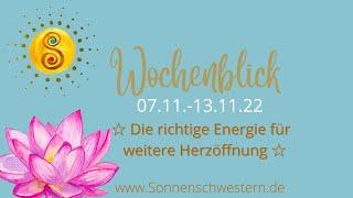 Wochenblick 7.11.-13.11.22 *Die richtige Energie für weitere Herzensöffnung*