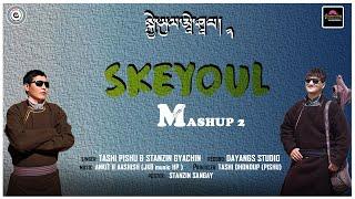 SKEYOUL  MASHUP 2 |singer Tashi Pishu & Stanzin Gyachin | zanskar