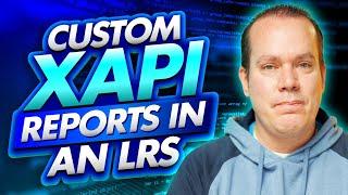 Building Custom xAPI Reports in Your LRS (Step-by-Step)