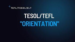 TESOL Orientation | TEFL Orientation explained in Urdu Hindi