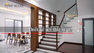 Thiết kế nội thất là gì? - 8 công đoạn thiết kế nội thất.