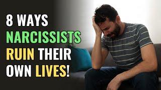 8 Ways Narcissists Ruin Their Own Lives! | NPD | Narcissism | Behind The Science