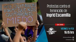 Protestas contra el feminicidio de Ingrid Escamilla