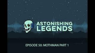 Episode 50 Mothman Part 1