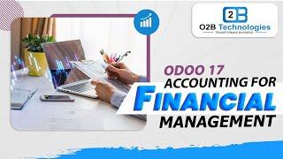 Odoo 17 Accounting Module: Simplifying Financial Management