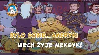 Byly-sobie-Ameryki... 10 Niech żyje Meksyk!