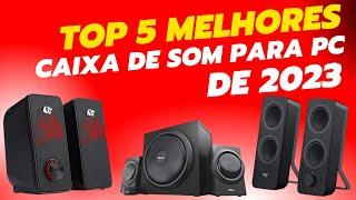 Top 5 Melhores Caixas de Som para PC de 2023