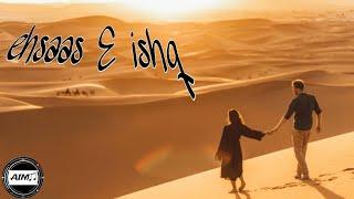 EHSAAS-E-ISHQ  | official audio | aim world