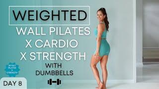 Weighted Pilates x Strength Challenge | Day 8 | Wall Pilates x Cardio x Strength