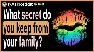 What secret do you keep from your family?