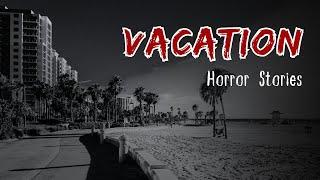 3 TRUE Disturbing and Scary Vacation/Trip Horror Stories