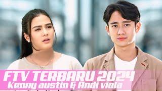 FTV TERBARU BIKIN BAPER 2024 || KENNY AUSTIN DAN ANDI VIOLA