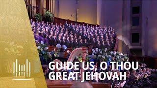 Guide Us, O Thou Great Jehovah | The Tabernacle Choir