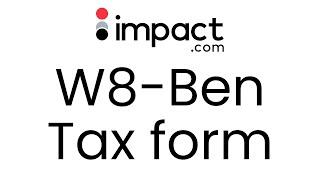 How to Fill W-8BEN on Impact for Non-US Affiliates