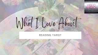What I Love About Reading Tarot