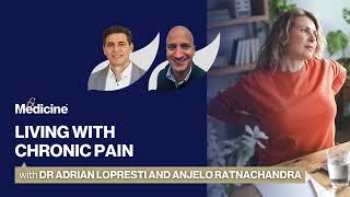 Living with chronic pain with Dr Adrian Lopresti and Anjelo Ratnachandra
