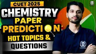 CUET 2025 Chemistry Paper Prediction Hot Topics & Questions |  Vaibhav Sir