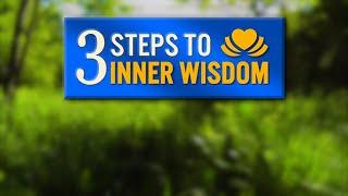 3 Steps to Inner Wisdom