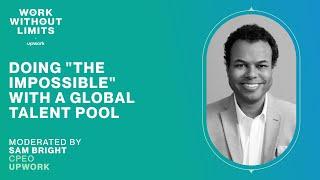 Doing "the Impossible" with a Global Talent Pool | Work Without Limits 2022