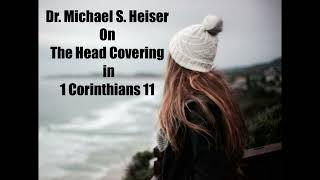 Dr. Michael S. Heiser on the Head Covering in 1 Corinthians 11