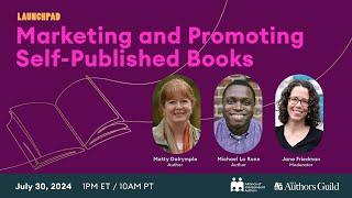 Marketing and Promoting Self Published Books (Authors Guild Launchpad)