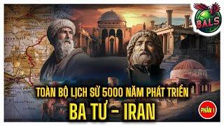 Lịch Sử Thế Giới : Toàn Bộ Lịch Sử 5000 Năm Của Ba Tư - Iran Phần 1 | Phim Tài Liệu Bí Ẩn Lịch Sử