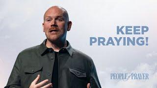 Keep Praying | People Of Prayer | Twin Rivers Church