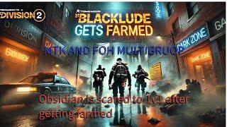 Obsidian (BLacklude) MTK and Venezuela FOH gets farmed | All of them loses 1v1s | The Division 2