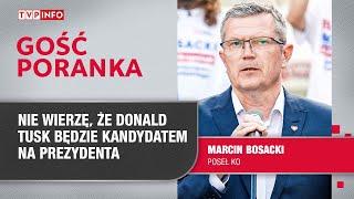 Marcin Bosacki: nie wierzę, że Donald Tusk będzie kandydatem na prezydenta | GOŚĆ PORANKA