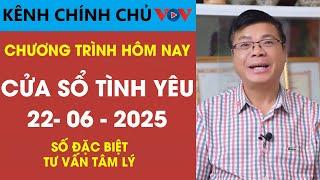 [SỐ ĐẶC BIỆT] Nghe Cửa Sổ Tình Yêu VOV Ngày 22/06/2025 | Đinh Đoàn Tư Vấn Trái Tim Đang Tổn Thương