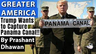 GREATER AMERICA Coming as Trump Declares he will invade Panama Canal | By Prashant Dhawan