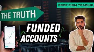 The TRUTH About Forex Funded Accounts!  Is The Prop Firm Trading Challenge WORTH IT?