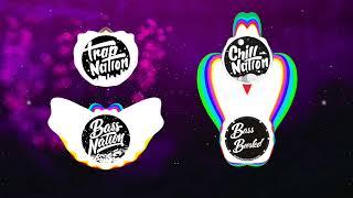 Trap Nation Vs Bass Nation Vs Chill Nation Vs Bass Boosted