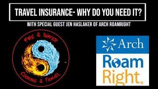 Fire & Water Cooking and Travel Podcast- All Things Travel Insurance with Arch RoamRight