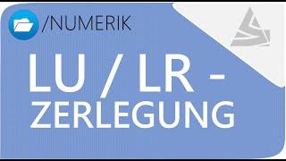 Numerik - LU Zerlegung bzw. LR Zerlegung / Numerik Einführung [3/3] #SCIENZLESS