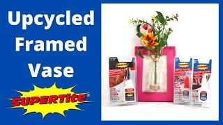 Upcycled Framed Vase with Supertite Adhesives