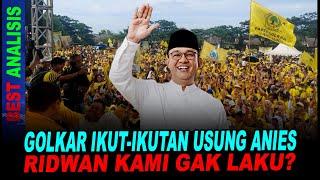 GOLKAR IKUT-IKUTAN MAU USUNG ANIES, RIDWAN KAMIL GAK LAKU?