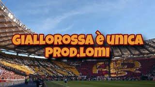 Giallorossa è unica - AS Roma (prod.Lomi)