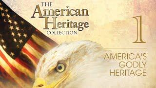 America’s Godly Heritage | The American Heritage Collection