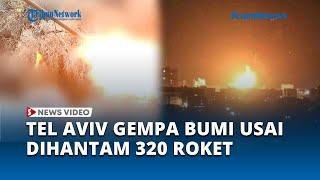 320 Roket Kamikaze Hizbullah Hantam Tel Aviv, Buat Gempa Bumi Lokal