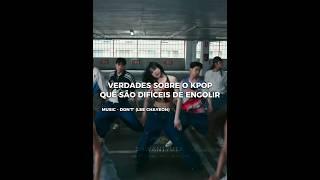 verdades sobre o kpop que são difíceis de engolir #kpop #fyp #viral