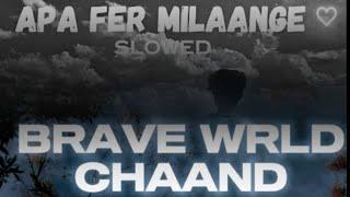 apa fer milange x chaand brave wrld  |apa fer milange|chaand brave wrld|