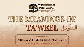 The Meanings of "Ta'weel" Interpretation | Abu Awzaa'ee Abdus-Salaam