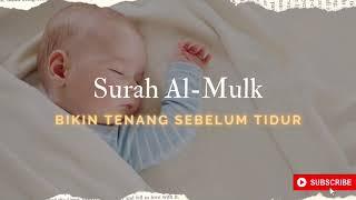 SURAH AL MULK (Bikin tenang sebelum tidur)